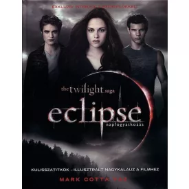   Eclipse - napfogyatkozás - Kulisszatitkok - illusztrált nagykalauz a filmhez