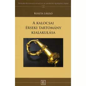 A kalocsai érseki tartomány kialakulása
