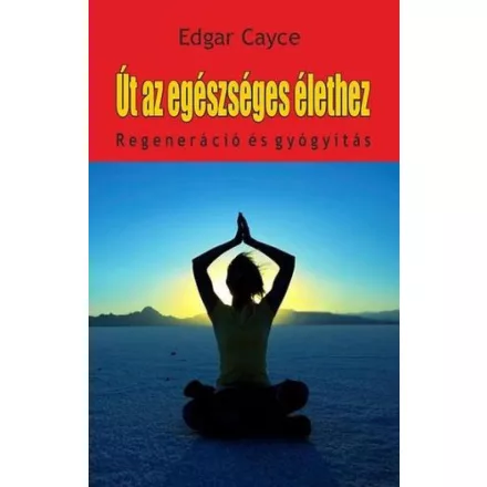 Út az egészséges élethez - regeneráció és gyógyítás