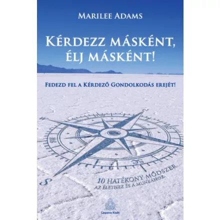 Kérdezz másként, élj másként!