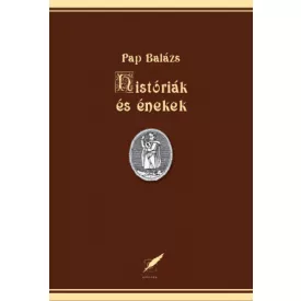 Históriák és énekek