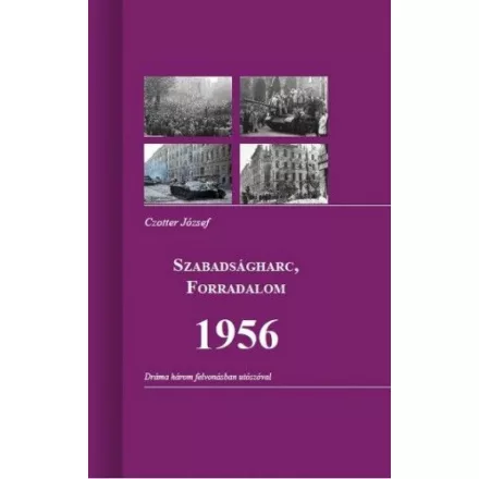 SZABADSÁGHARC, FORRADALOM 1956