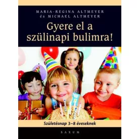   Gyere el a szülinapi bulimra! (Születésnap 3-8 éveseknek)