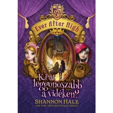 Ever After High 2. - Ki a leggonoszabb a vidéken?