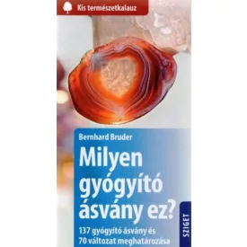   Milyen gyógyító ásvány ez? - 137 gyógyító ásvány és 70 változat meghatározása