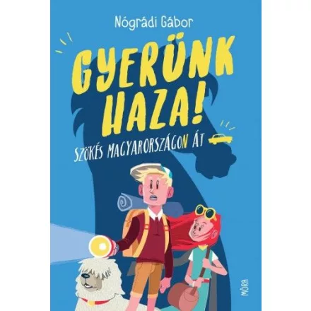 Gyerünk haza! - Szökés Magyarországon át