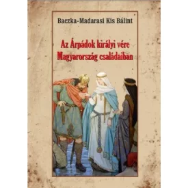 Az Árpádok királyi vére Magyarország családaiban
