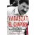 Vadászat El Chapora - Így kaptuk el a világ legkeresettebb drogbáróját