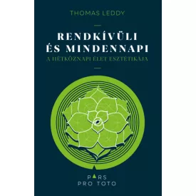   Rendkívüli és mindennapi - A hétköznapi élet esztétikája
