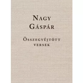 Nagy Gáspár  Összegyűjtött versek