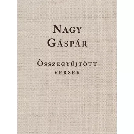 Nagy Gáspár  Összegyűjtött versek