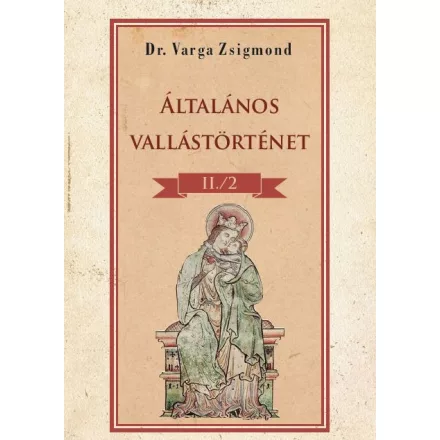 Általános vallástörténet II/II. kötet