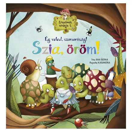 Érzelmek erdeje 1. - Ég veled, szomorúság! Szia, öröm!