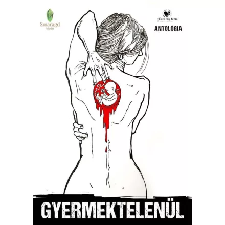 Gyermektelenül Antológia