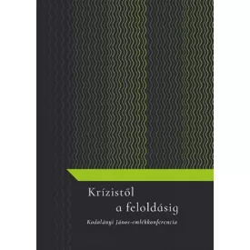 Krízistől a feloldásig