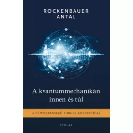 A kvantummechanikán innen és túl