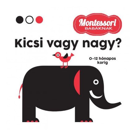 Kicsi vagy nagy? - Montessori babáknak