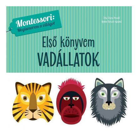 Első könyvem - Vadállatok - Montessori: Megismerem a világot