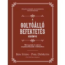   A golyóálló befektetés kiskönyve - Mit tegyünk és mit ne megtakarításaink védelmében