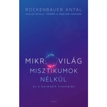 Mikrovilág misztikumok nélkül és a harmadik kvantálás