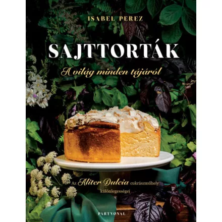 Sajttorták a világ minden tájáról