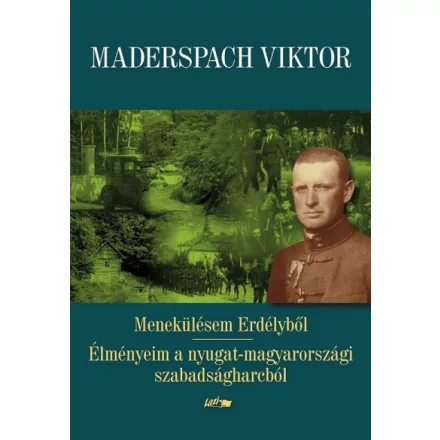 Menekülésem Erdélyből - Élményeim a nyugat-magyarországi szabadságharcból