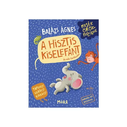 A hisztis kiselefánt és más történetek