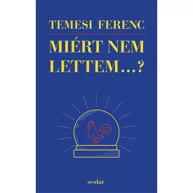 Miért nem lettem...?