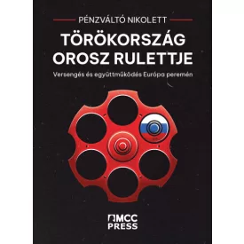   Törökország orosz rulettje - Versengés és együttműködés Európa peremén