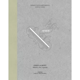 Kner Albert - Művész, ikon, legenda