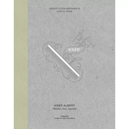 Kner Albert - Művész, ikon, legenda