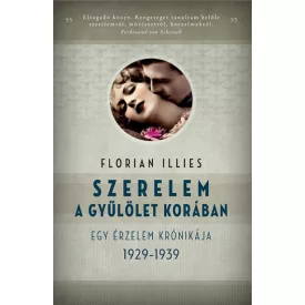   Szerelem a gyűlölet korában - Egy érzelem krónikája 1929-1939
