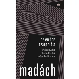   Az ember tragédiája - Eredeti szöveg Nádasdy Ádám prózai fordításával