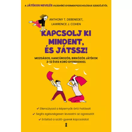Kapcsolj ki mindent és játssz!