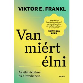 Van miért élni