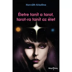 Életre tanít a tarot, tarot-ra tanít az élet