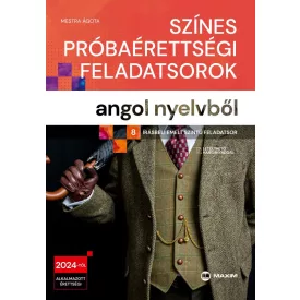   Színes próbaérettségi feladatsorok angol nyelvből (8 írásbeli emelt szintű feladatsor) - 2024-től érvényes
