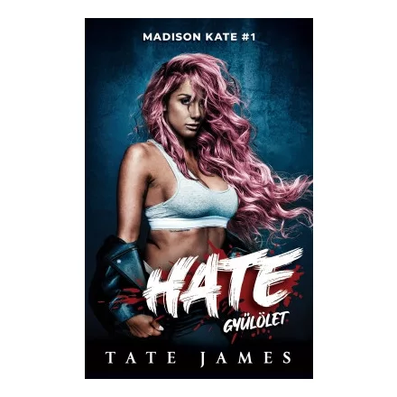 Madison Kate 1. – Hate – Gyűlölet