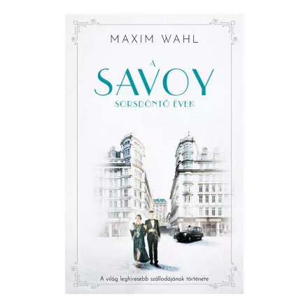 A Savoy 2. - Sorsdöntő évek