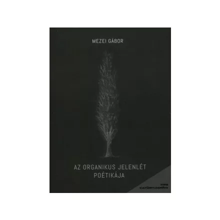 Az organikus jelenlét poétikája