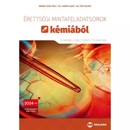 Érettségi mintafeladatsorok kémiából (10 írásbeli emelt szintű feladatsor)