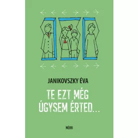 Te ezt még úgysem érted...