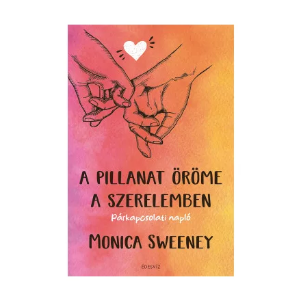 A pillanat öröme a szerelemben