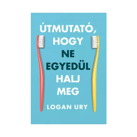Útmutató, hogy ne egyedül halj meg