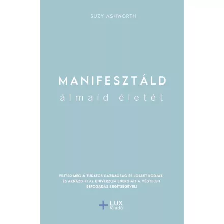 Manifesztáld álmaid életét