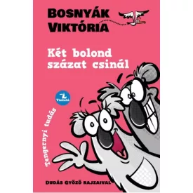 Két bolond százat csinál