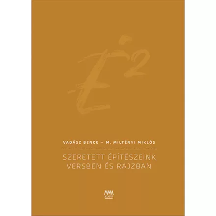 É2 - Szeretett építészeink versben és rajzban