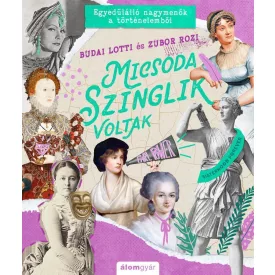   Micsoda szinglik voltak - Egyedülálló nagymenők a történelemből