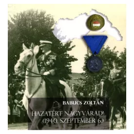 Hazatért Nagyvárad!