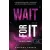 Wait For It - Várj reá!